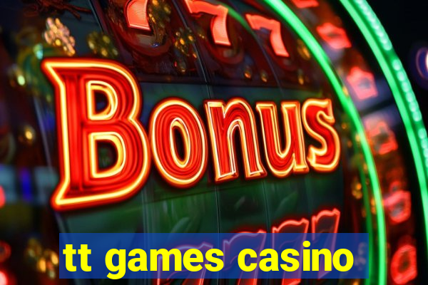 tt games casino